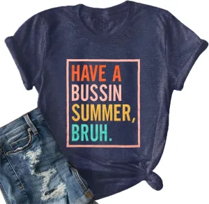 Last Day of School Shirt Women Have A Bussin Summer Bruh T- Shirt Teacher Life Tops School Is Out for Summer Clothes