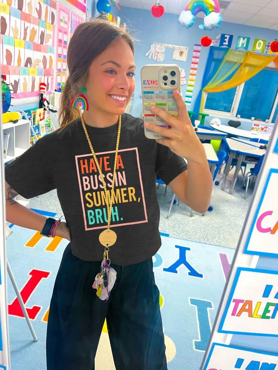 Last Day of School Shirt Women Have A Bussin Summer Bruh T- Shirt Teacher Life Tops School Is Out for Summer Clothes