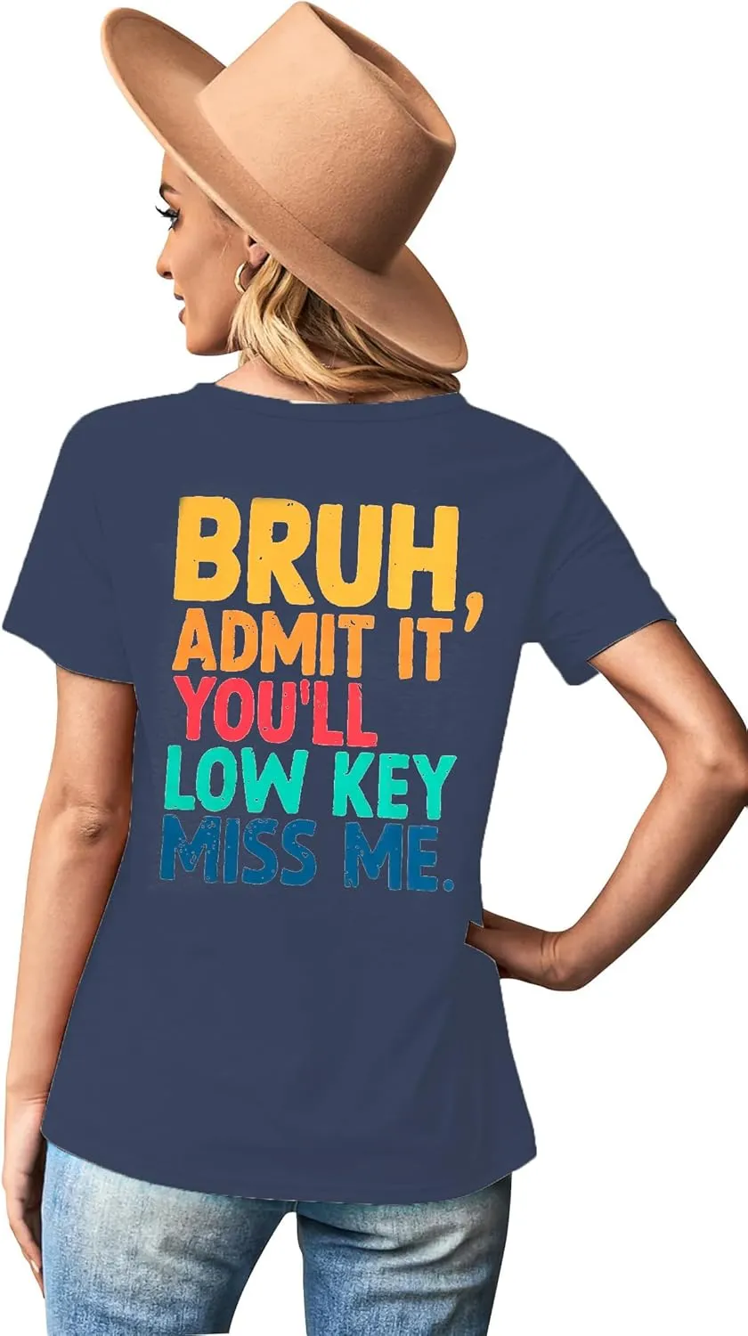 Last Day of School Shirts Bruh Teacher T-Shirt Admit It You'll Low Key Miss Me Bruh Vacation T-Shirt